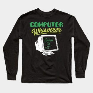 COMPUTER GEEKS: Computer Whisperer gift computer geek tshirt Long Sleeve T-Shirt